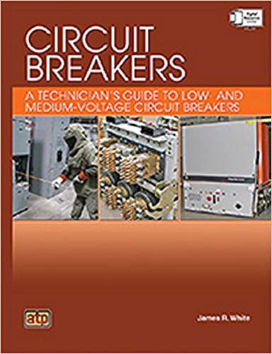 Circuit Breakers: A Technician's Guide to Low- and Medium-Voltage Circuit Breakers [2015] - Image Pdf